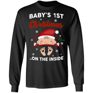 Baby’s 1st Christmas On The Inside T-Shirts, Hoodies, Sweater 6