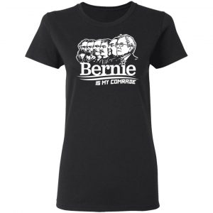 Bernie Sanders Is My Comrade T-Shirts, Hoodies, Sweater 17