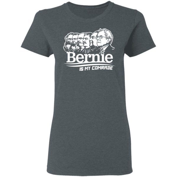 Bernie Sanders Is My Comrade T-Shirts, Hoodies, Sweater 6