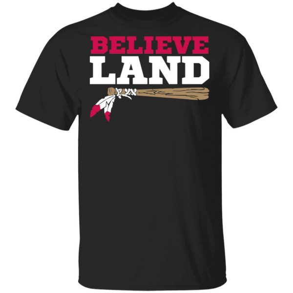 Believe Land T-Shirts, Hoodies, Sweater 1