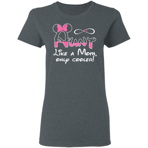 Aunt Like A Mom, Only Cooler T-Shirts, Hoodies, Sweater 6