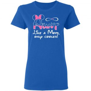 Aunt Like A Mom, Only Cooler T-Shirts, Hoodies, Sweater 20