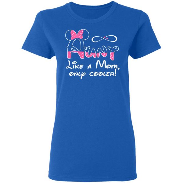 Aunt Like A Mom, Only Cooler T-Shirts, Hoodies, Sweater 8