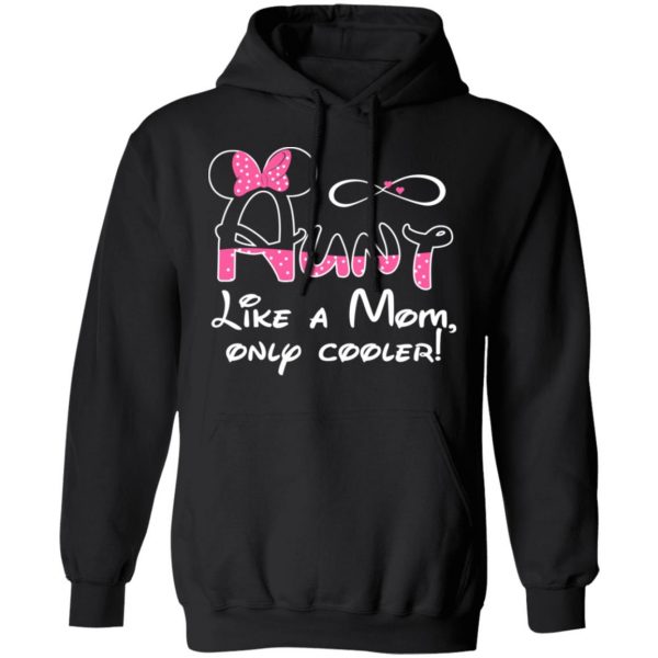 Aunt Like A Mom, Only Cooler T-Shirts, Hoodies, Sweater 10