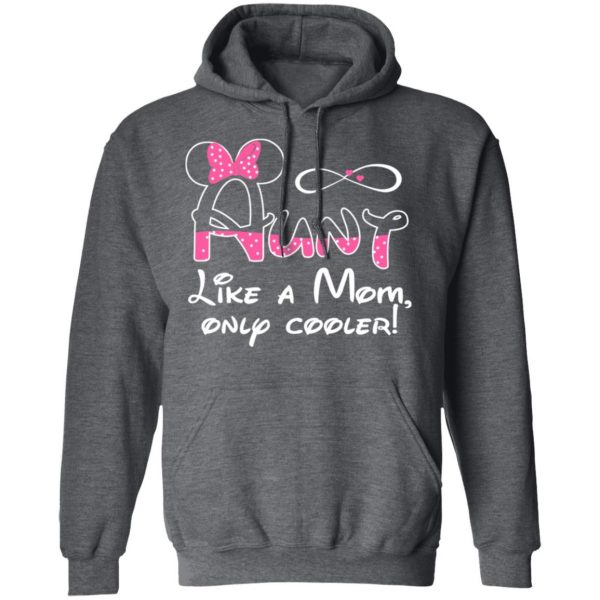 Aunt Like A Mom, Only Cooler T-Shirts, Hoodies, Sweater 12