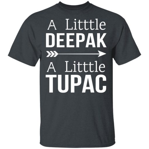 A Little Deepak A Little Tupac T-Shirts, Hoodies, Sweater - Image 2