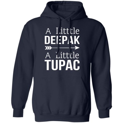 A Little Deepak A Little Tupac T-Shirts, Hoodies, Sweater - Image 11