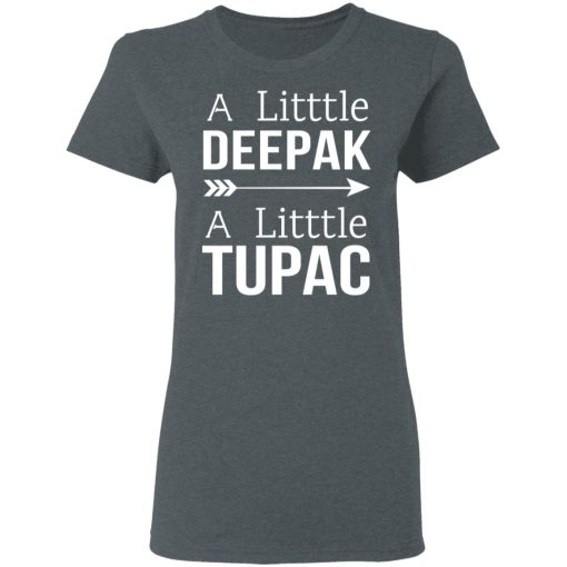 A Little Deepak A Little Tupac T-Shirts, Hoodies, Sweater - Image 6