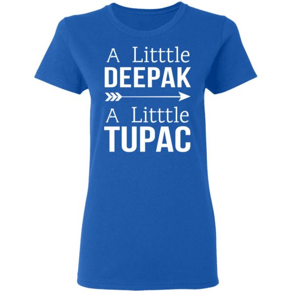 A Little Deepak A Little Tupac T-Shirts, Hoodies, Sweater 8
