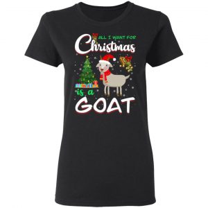 All I Want For Christmas Is A Goat T-Shirts, Hoodies, Sweater 6