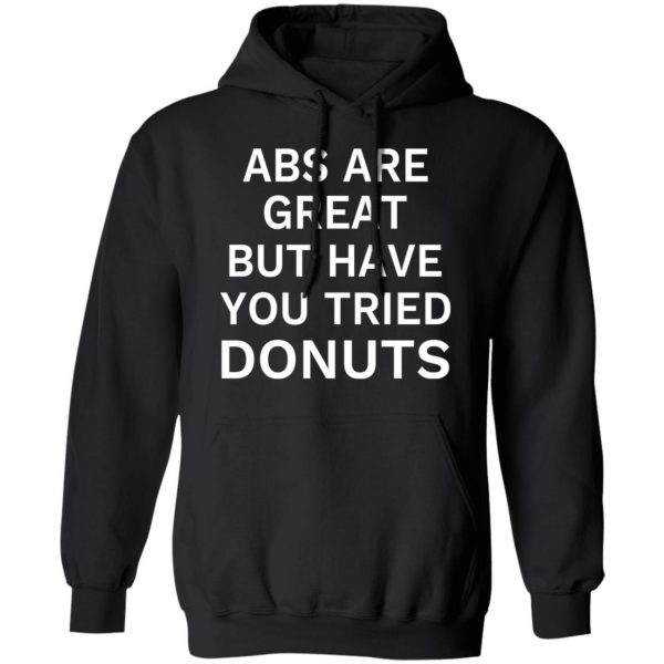 ABS Are Great But Have You Tried Donuts T-Shirts, Hoodies, Sweater 4