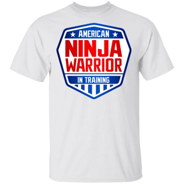 American Ninja Warrior In Training T-Shirts, Hoodies, Sweater Apparel 4