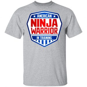 American Ninja Warrior In Training T-Shirts, Hoodies, Sweater 14