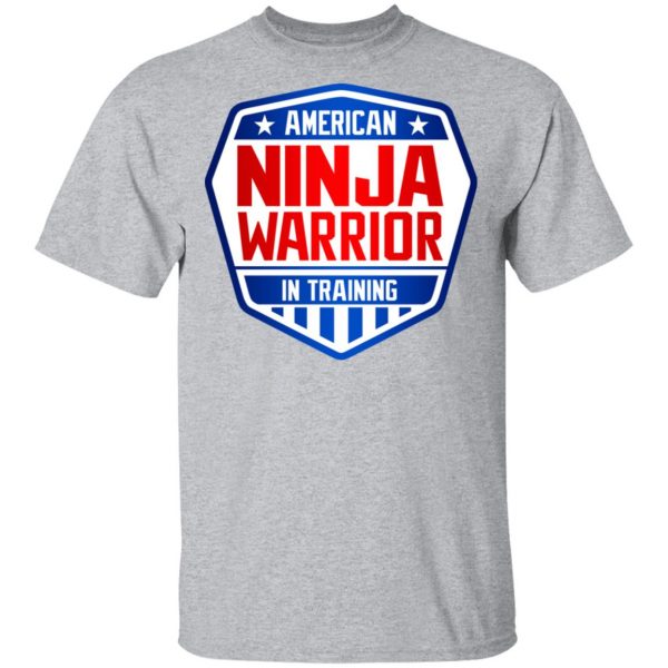 American Ninja Warrior In Training T-Shirts, Hoodies, Sweater Apparel 5