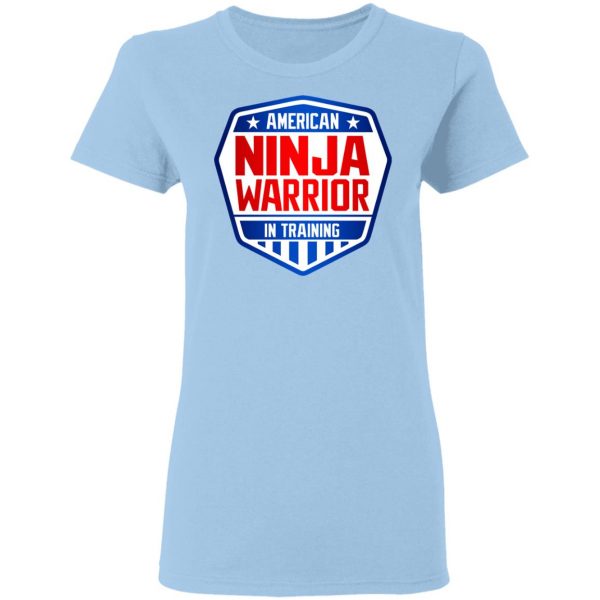 American Ninja Warrior In Training T-Shirts, Hoodies, Sweater Apparel 6