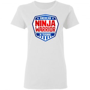 American Ninja Warrior In Training T-Shirts, Hoodies, Sweater 16