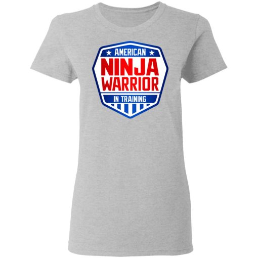 American Ninja Warrior In Training T-Shirts, Hoodies, Sweater - Image 6