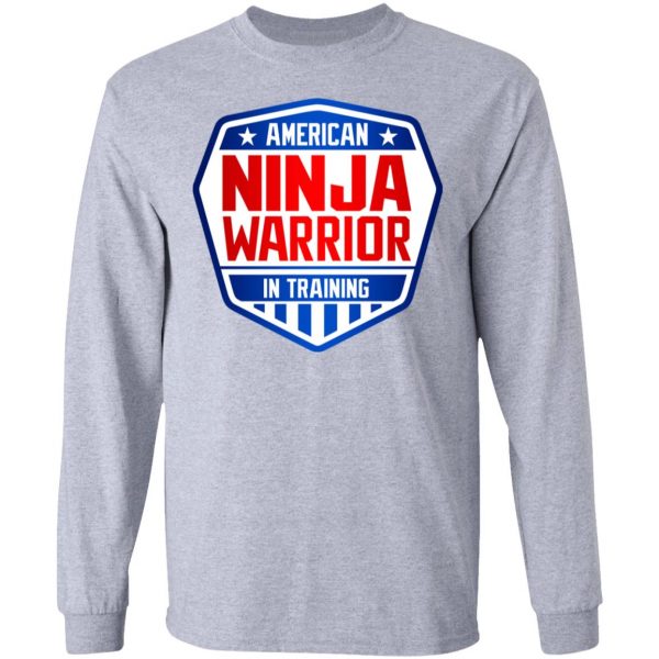 American Ninja Warrior In Training T-Shirts, Hoodies, Sweater Apparel 9
