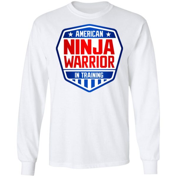 American Ninja Warrior In Training T-Shirts, Hoodies, Sweater Apparel 10