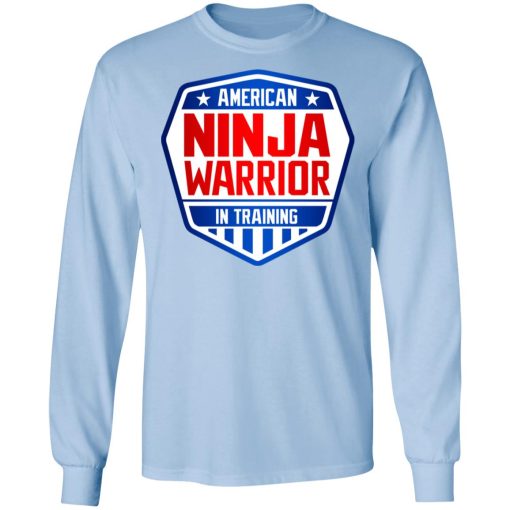 American Ninja Warrior In Training T-Shirts, Hoodies, Sweater - Image 9