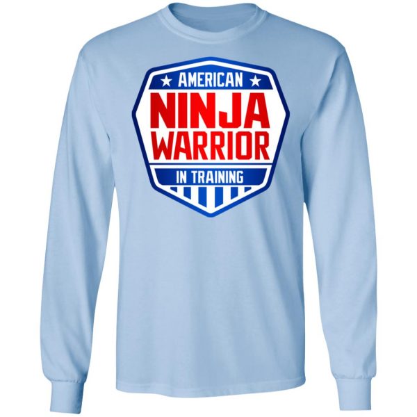 American Ninja Warrior In Training T-Shirts, Hoodies, Sweater Apparel 11
