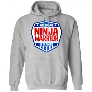 American Ninja Warrior In Training T-Shirts, Hoodies, Sweater 21