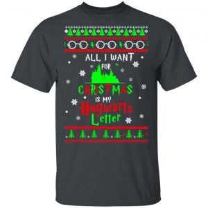 All I Want For Christmas Is My Hogwarts Letter Harry Potter T-Shirts, Hoodies, Sweater Harry Potter 2