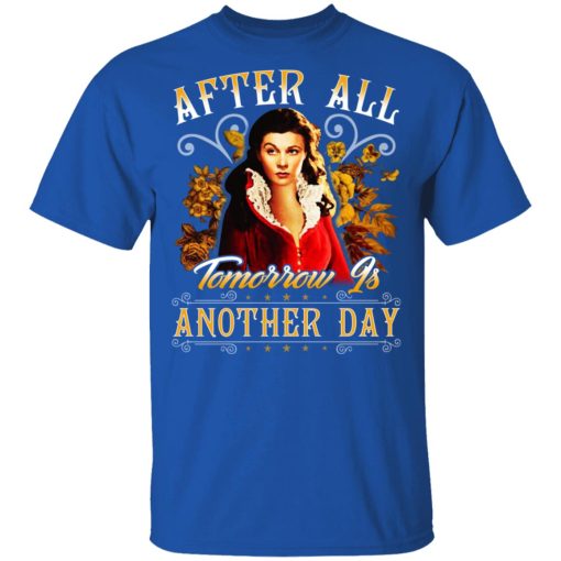 After All Tomorrow Is Another Day Vivien Leigh T-Shirts, Hoodies, Sweater - Image 4