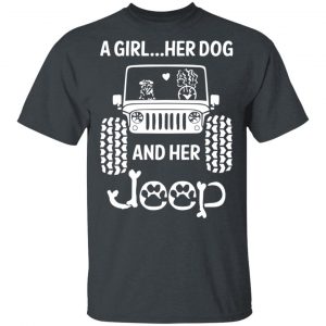 A Girl Her Dog And Her Jeep T-Shirts, Hoodies, Sweater 5