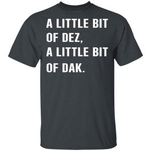 A Little Bit Of Dez A Little Bit Of Dak T-Shirts, Hoodies, Sweater 5