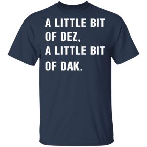 A Little Bit Of Dez A Little Bit Of Dak T-Shirts, Hoodies, Sweater 6