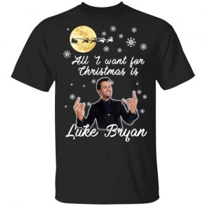 All I Want For Christmas Is Luke Bryan T-Shirts, Hoodies, Sweater Music