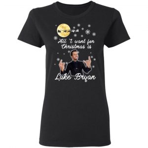 All I Want For Christmas Is Luke Bryan T-Shirts, Hoodies, Sweater 17