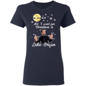 All I Want For Christmas Is Luke Bryan T-Shirts, Hoodies, Sweater 19