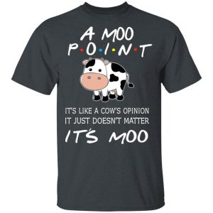 A Moo Point It’s Moo Friends T-Shirts, Hoodies, Sweater Friends 2