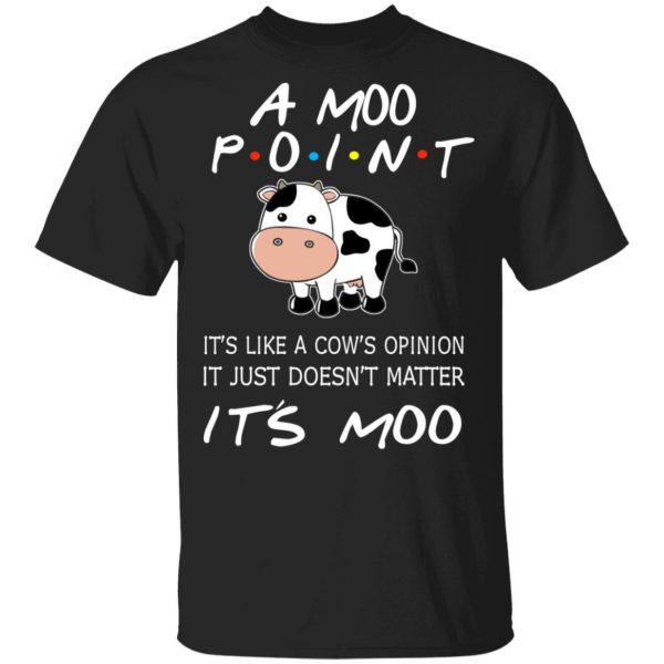 A Moo Point It’s Moo Friends T-Shirts, Hoodies, Sweater 1