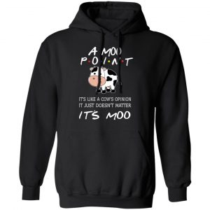 A Moo Point It’s Moo Friends T-Shirts, Hoodies, Sweater 22