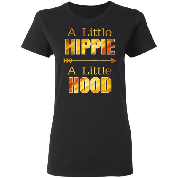 A Little Hippie A Little Hood T-Shirts, Hoodies, Sweater 2