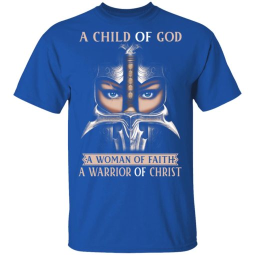 A Child Of God A Woman Of Faith A Warrior Of Christ T-Shirts, Hoodies, Sweater - Image 4