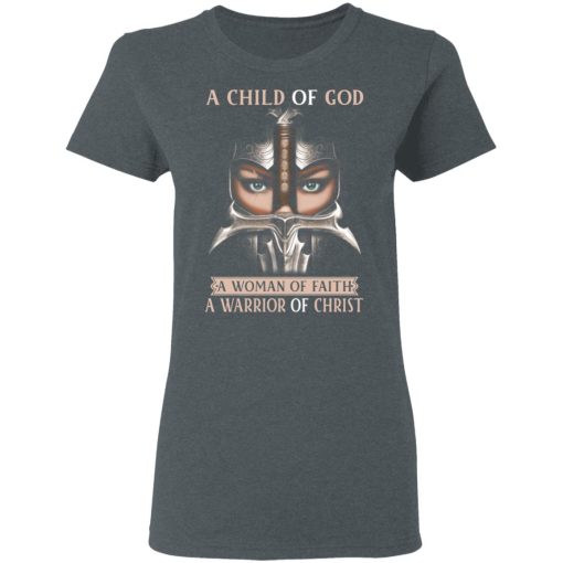 A Child Of God A Woman Of Faith A Warrior Of Christ T-Shirts, Hoodies, Sweater - Image 6