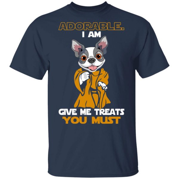 Adorable I Am Give Me Treats You Must T-Shirts, Hoodies, Sweater 3