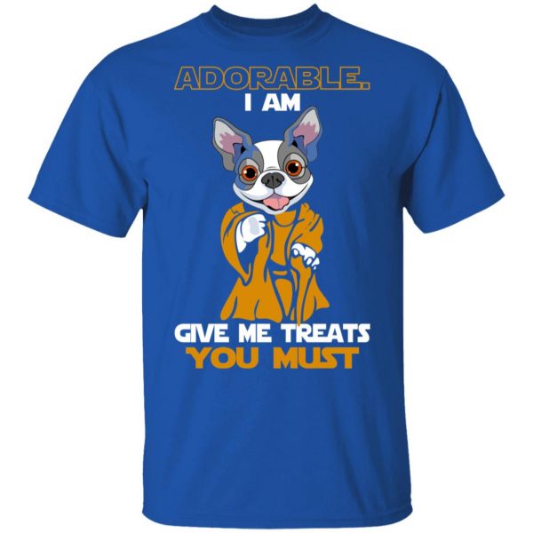 Adorable I Am Give Me Treats You Must T-Shirts, Hoodies, Sweater 4