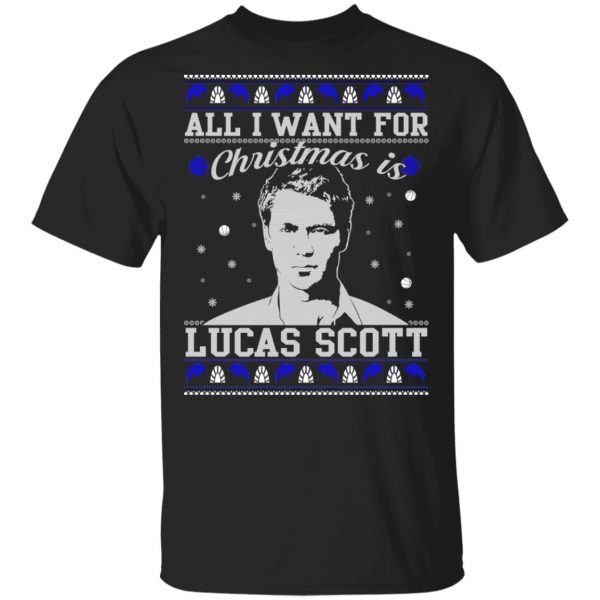 All I Want For Christmas Is Lucas Scott T-Shirts, Hoodies, Sweater 1