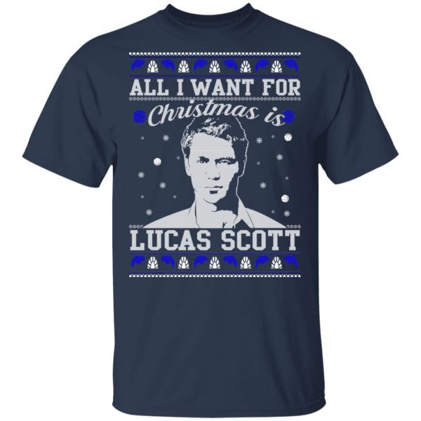 All I Want For Christmas Is Lucas Scott T-Shirts, Hoodies, Sweater 3