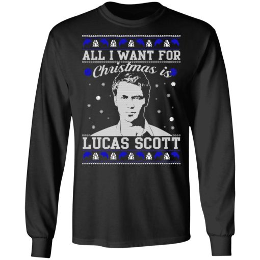 All I Want For Christmas Is Lucas Scott T-Shirts, Hoodies, Sweater 3