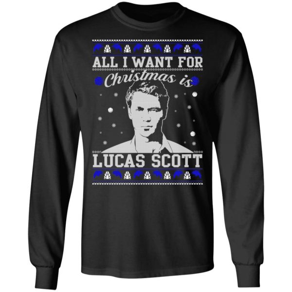 All I Want For Christmas Is Lucas Scott T-Shirts, Hoodies, Sweater 9