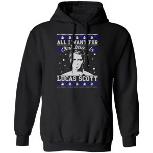 All I Want For Christmas Is Lucas Scott T-Shirts, Hoodies, Sweater 22