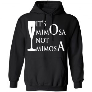 It's Mimosa Not Mimosa T-Shirts, Hoodies, Sweater 7