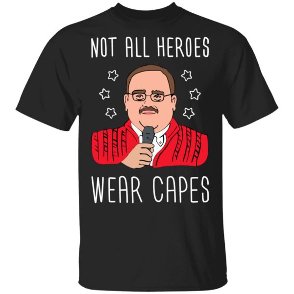 Ken Bone Not All Heroes Wear Capes T-Shirts, Hoodies, Sweater 1