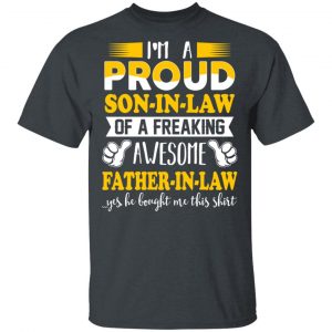 I'm A Proud Son In Law Of A Freaking Awesome Father In Law T-Shirts, Hoodies, Sweater 14